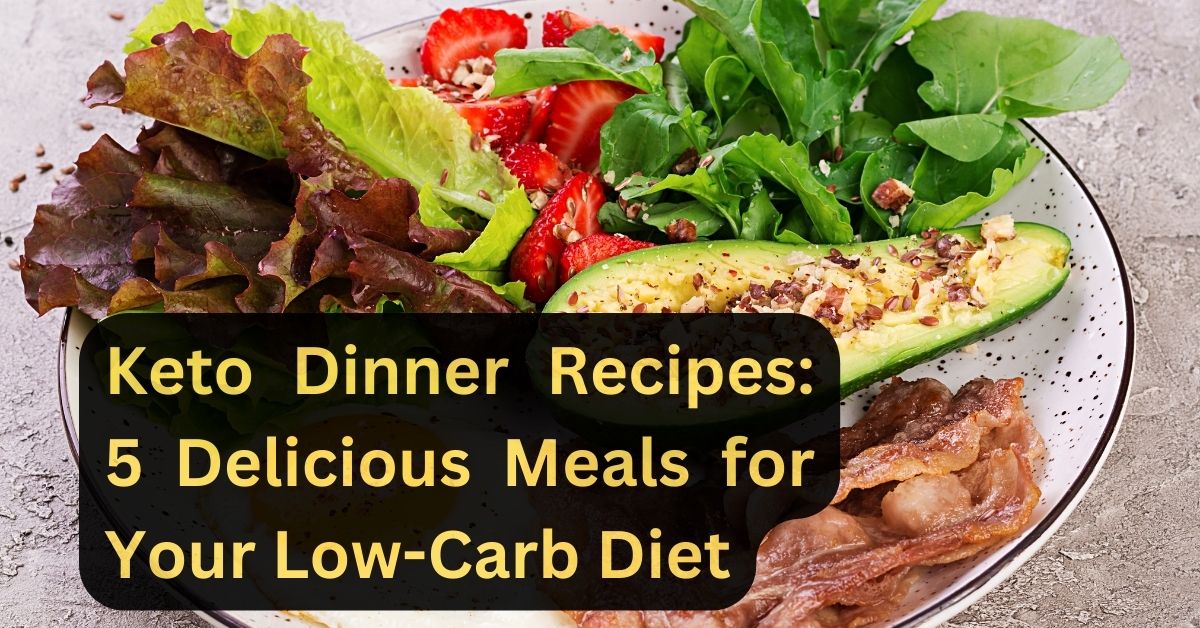 Keto Dinner Recipes