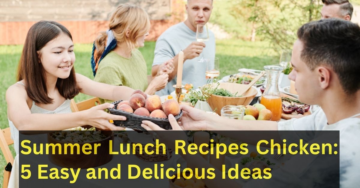 Summer Lunch Recipes Chicken