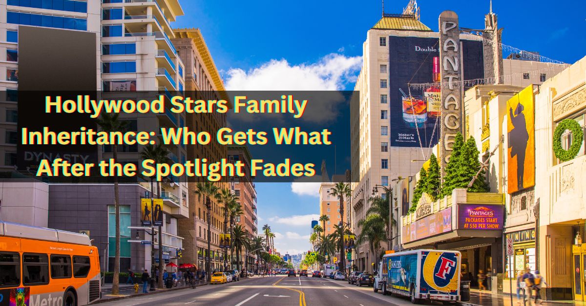 Hollywood Stars Family Inheritance